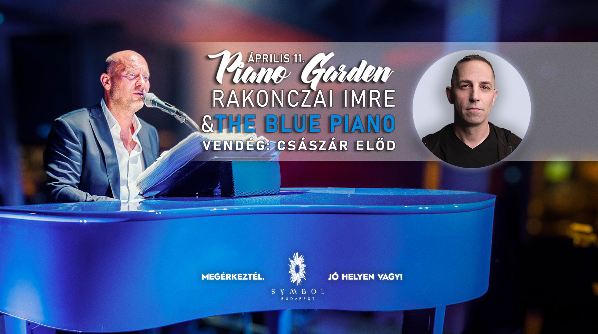 Rakonczai Piano Garden - vendég: Császár Előd